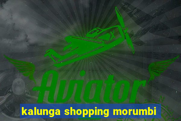 kalunga shopping morumbi